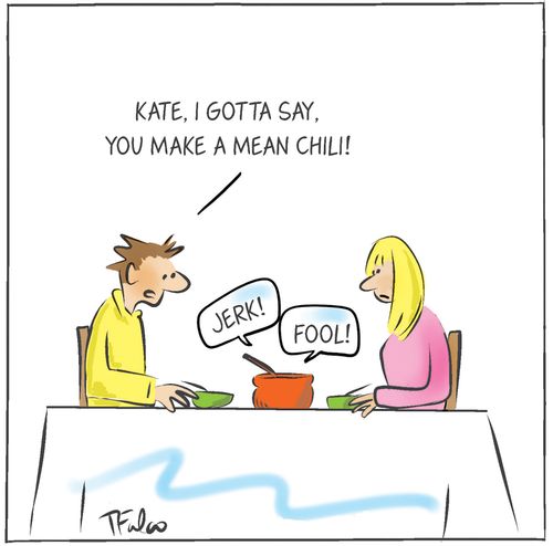 "Kate, I gotta say, you make a mean chili!"
