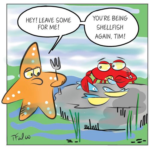 "Hey! Leave some for me! You're being shellfish again, Tim!"