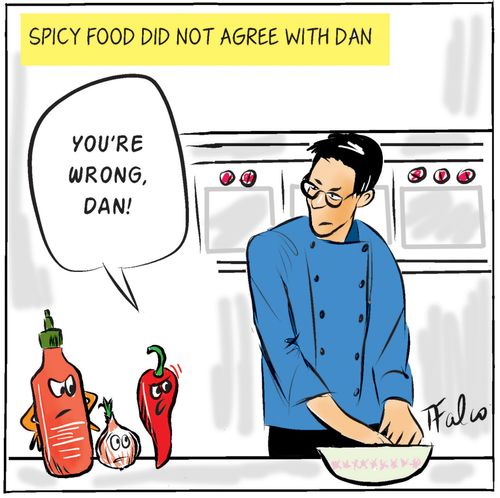 Spicy food did not agree with Dan