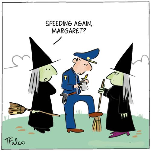 Speeding again, Margaret?
