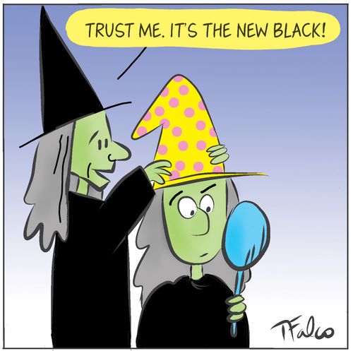 "Trust me. It's the new black!"