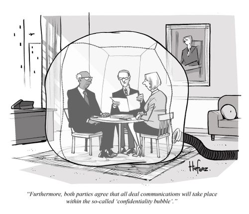 "Furthermore, both parties agree that all deal communications will take place within the so-called 'confidentiality bubble'."