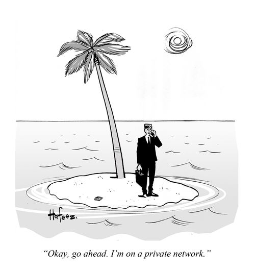 "Okay, go ahead. I'm on a private network."