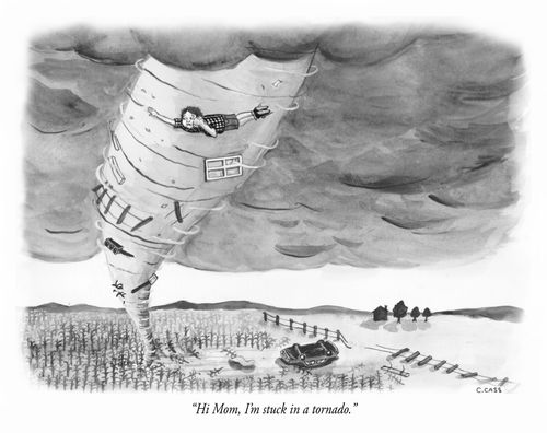 "Hi Mom, I'm stuck in a tornado."