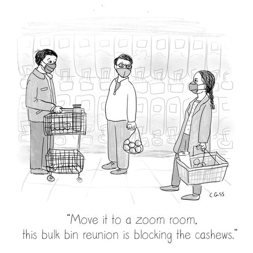 "Move it to a zoom room, this bulk bin reunion is blocking the cashews."