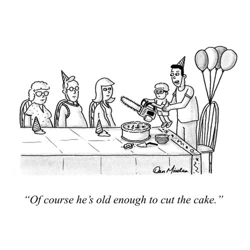 "Of course he's old enough to cut the cake."