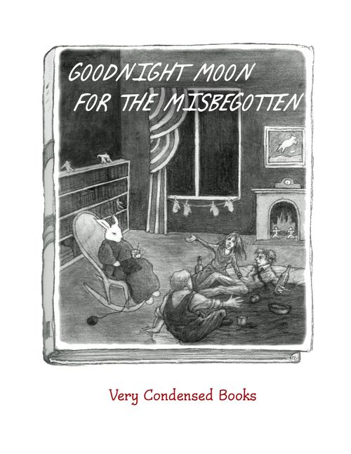 Goodnight Moon for the Misbegotten