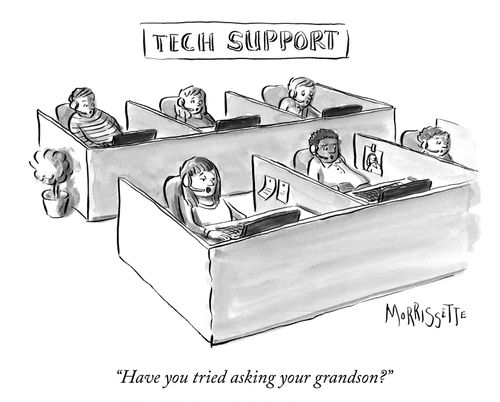 "Have you tried asking your grandson?"