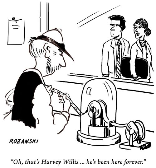 "Oh, that's Harvey Willis. . . he's been here forever."
