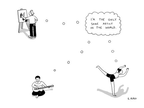 "I'm the only sane artist in the world."