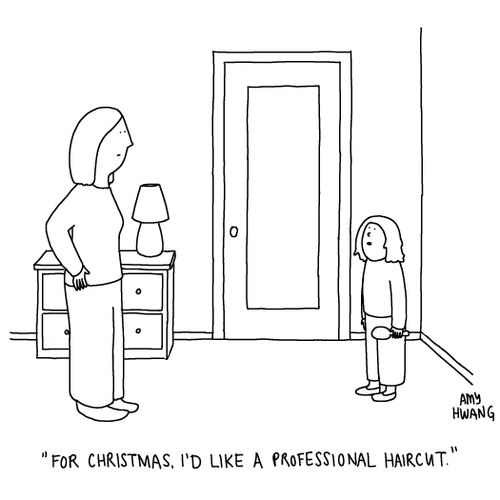 "For Christmas. I'd like a professional haircut."