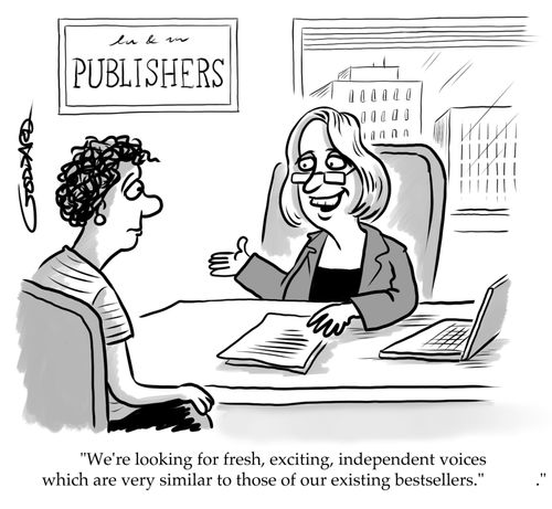 "We're looking for fresh, exciting, independent voices which are very similar to those of our existing bestsellers."