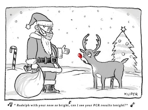 "Rudolph with your nose so bright, can I see your PCR results tonight?"