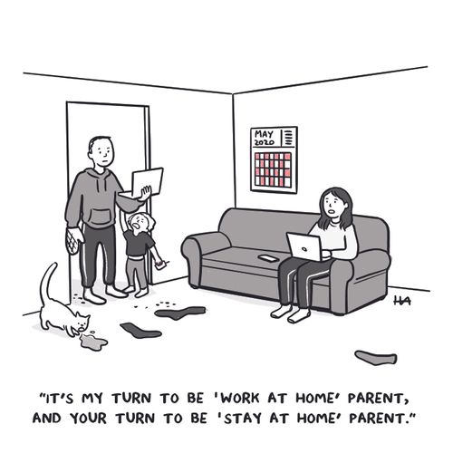 "It's my turn to be 'work at home' parent, and your turn to be 'stay at home' parent."