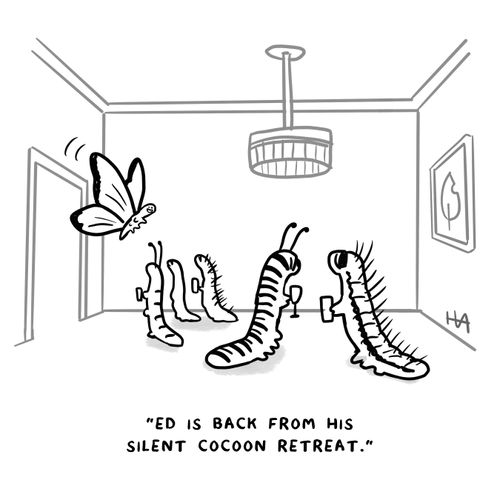 "Ed is back from his silent cocoon retreat."