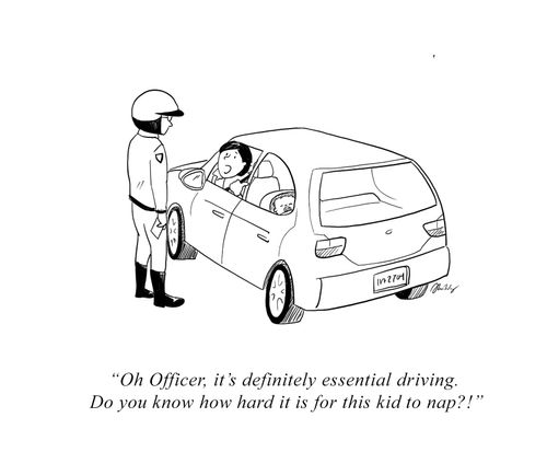 "Oh Officer, it's definitely essential driving. Do you know how hard it is for this kid to nap!?"