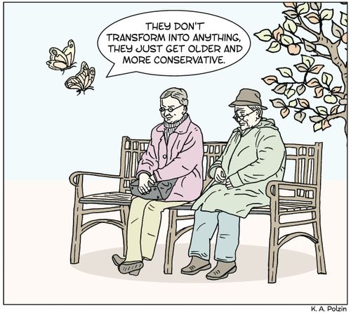 "They don't transform into anything, they just get older and more conservative."