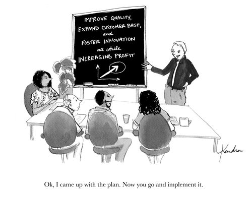 "Ok, I came up with the plan. Now you go and implement it."