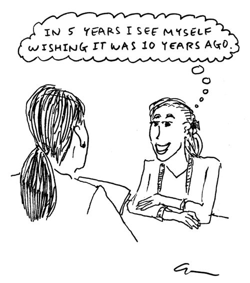 "In 5 years I see myself wishing it was 10 years ago."