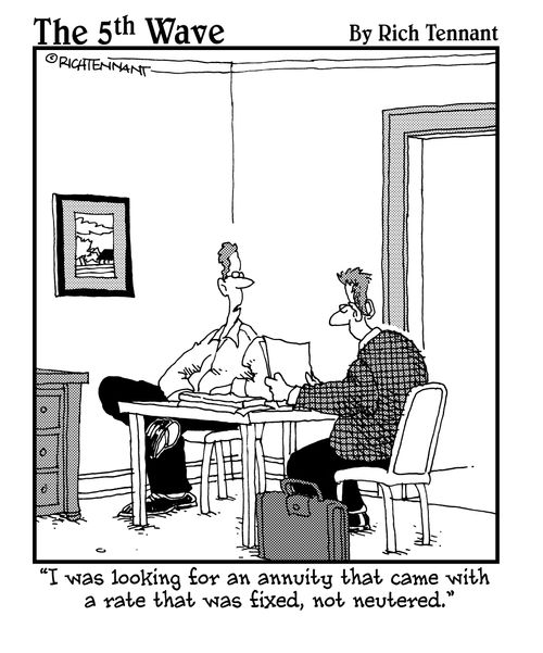 "I was looking for an annuity that came with a rate that was fixed, not neutered."