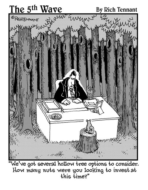 "We've got several hollow tree options to consider. How many nuts were you looking to invest at this time?"