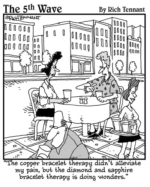 "The copper bracelet therapy didn't alleviate my pain, but the diamond and sapphire bracelet therapy is doing wonders."
