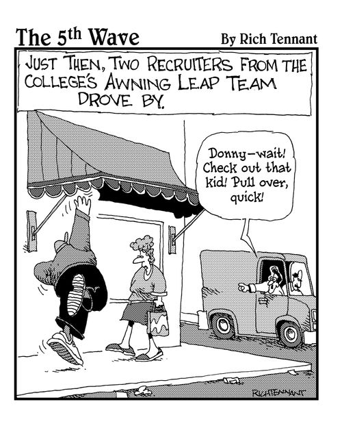 "Just the, two recruiters from the college's awning leap team drove by."