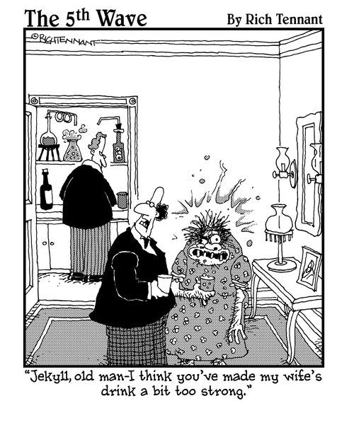 "Jekyll, old man - I think you've made my wife's drink a bit too strong."