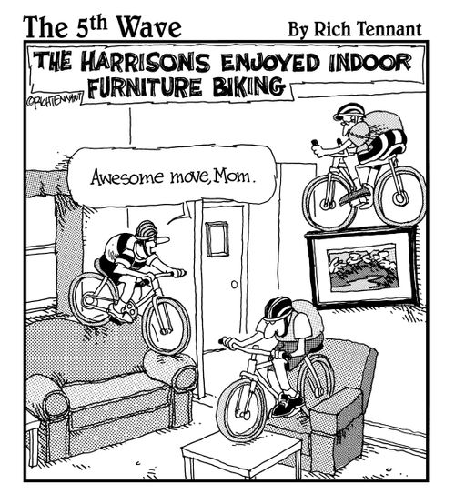 The Harrisons enjoyed indoor furniture biking