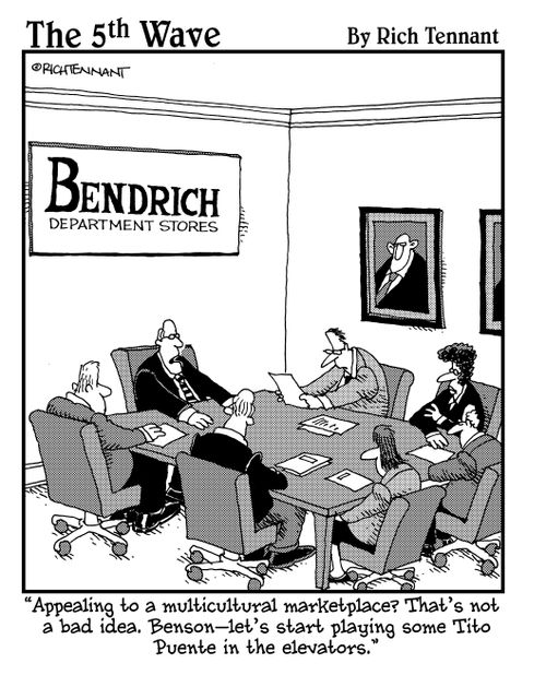 "Appealing to a multicultural marketplace? That's not a bad idea, Benson - let's start playing some Tito Puente in the elevators."