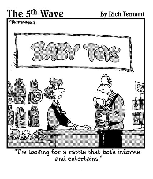 "I'm looking for a rattle that both informs and entertains."