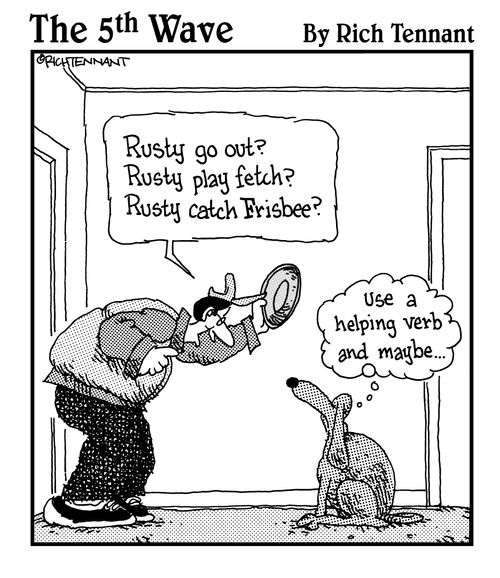 "Rusty go out? Rusty play fetch? Rusty Catch Frisbee?" 