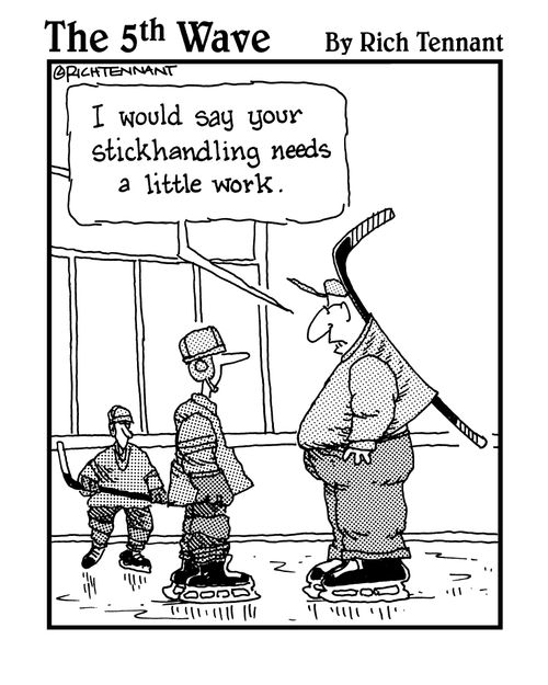 "I would say your stickhandling needs a little work."