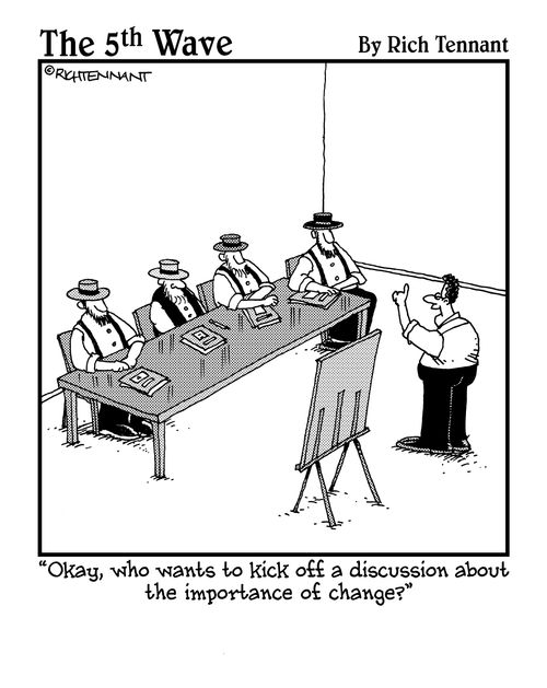 "Okay, who wants to kick off a discussion about the importance of change?"