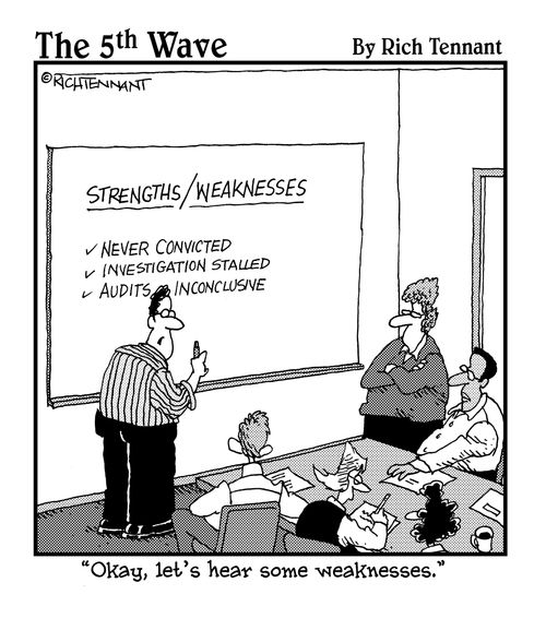  "Okay, let's hear some weaknesses."
