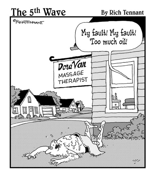 "My fault! My fault! Too much oil."