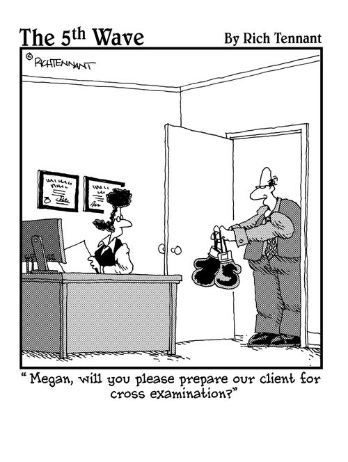 "Megan, will you please prepare our client for cross examination?"