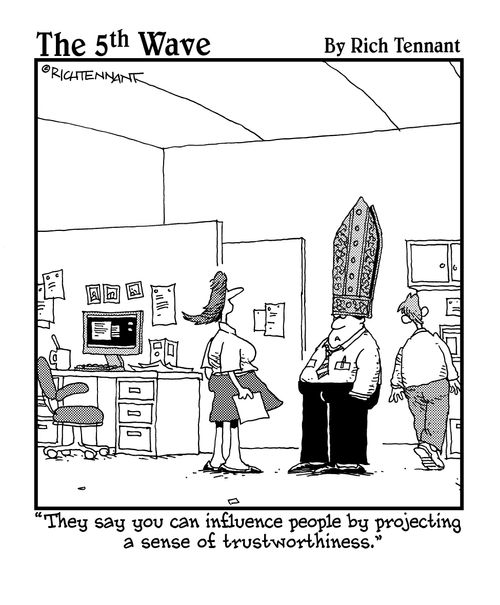 "They say you can influence people by projecting a sense of trustworthiness."