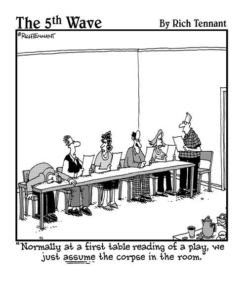 "Normally at a first table reading of a play, we just assume the corpse in the room."