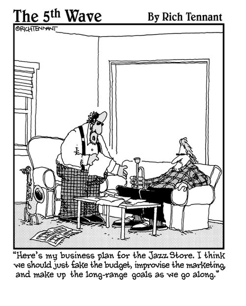 "Here's my business plan for the Jazz Store. I think we should just fake the budget, improvise the marketing, and make up the long-range goals as we go along."