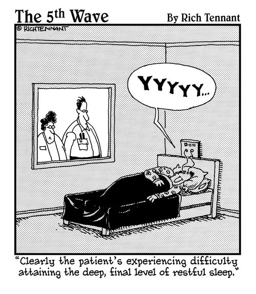 "Clearly the patient's experiencing difficulty attaining the deep, final level of restful sleep."