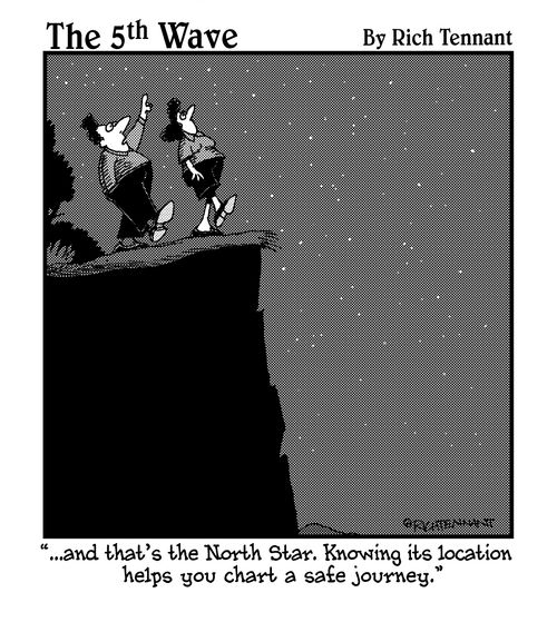"... and that's the North Star. Knowing its location helps you chart a safe journey."
