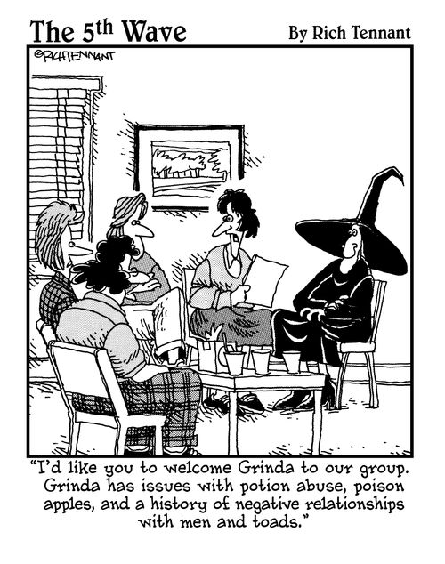 "I'd like you to welcome Grinda to our group. Grinda has issues with potion abuse, poison apples, and a history of negative relationships with men and toads."
