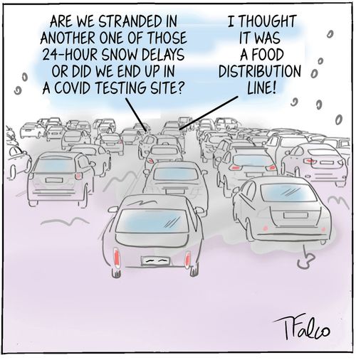 "Are we stranded in another one of those 24 hour snow elays or did we end up in a covid testing site?"