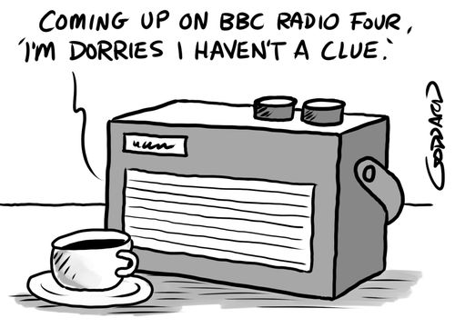 "Coming up on BBC Radio Four, I'm Dorries I haven't a clue."