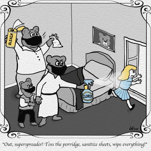 "Out superspreader! Toss the porridge, sanitize sheets, wipe everything!"