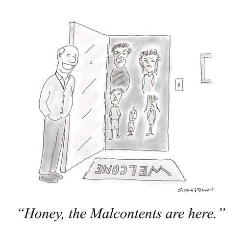 "Honey, the Malcontents are here."