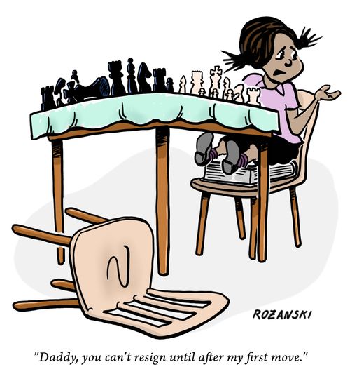 "Daddy, you can't resign until after my first move."