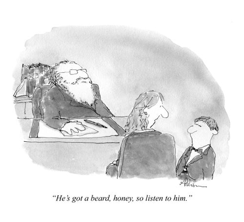 "He's got a beard, honey, so listen to him."