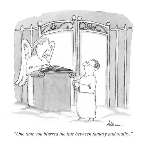 "One time you blurred the line between fantasy and reality."